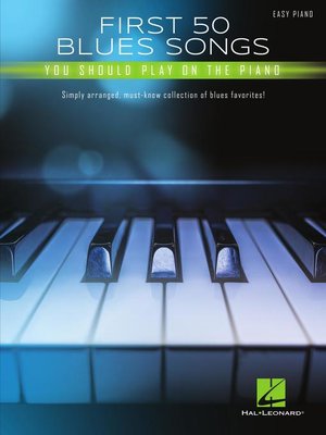 cover image of First 50 Blues Songs You Should Play on the Piano